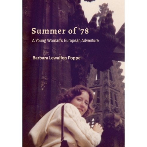 (영문도서) Summer of '78: A Young Woman's European Adventure Hardcover, Lulu.com, English, 9781300877714