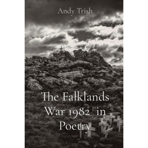 (영문도서) The Falklands War 1982 in Poetry Paperback, Andy Trish, English, 9781738445509