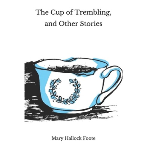 The Cup of Trembling and Other Stories Paperback, Independently Published