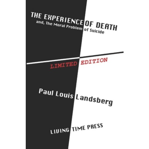 The Experience of Death: and The Moral Problem of Suicide Paperback, Living Time Press, English, 9781903331590