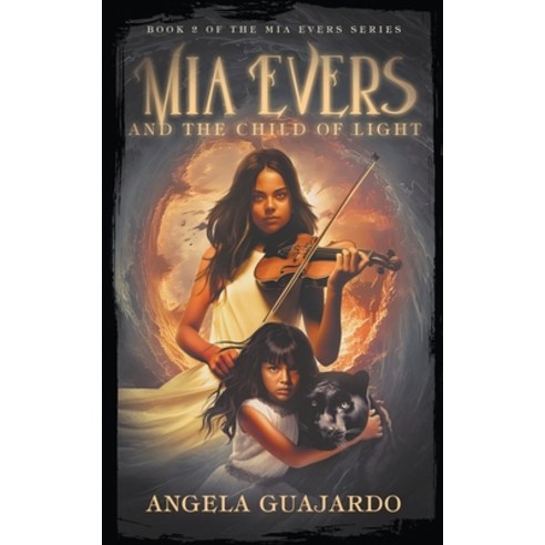 (영문도서) Mia Evers and the Child of Light Paperback, Gila Monster Press, English, 9781961815056