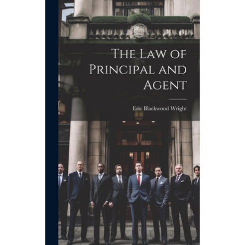 (영문도서) The Law of Principal and Agent Hardcover, Legare Street Press, English, 9781019851791