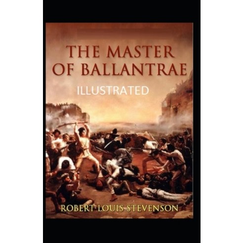 The Master of Ballantrae Illustrated Paperback, Independently Published ...