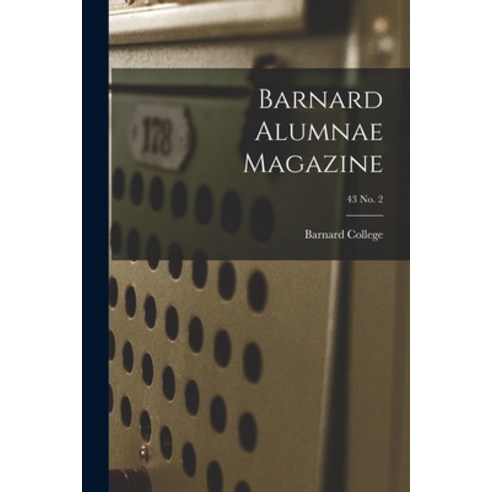 (영문도서) Barnard Alumnae Magazine; 43 No. 2 Paperback, Hassell Street Press, English, 9781013667251
