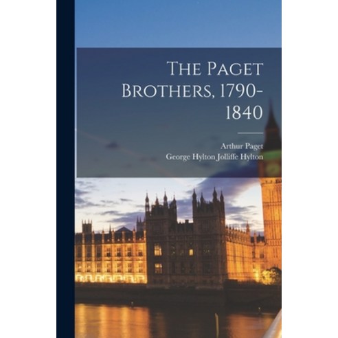 (영문도서) The Paget Brothers 1790-1840 Paperback, Legare Street Press, English, 9781019208335