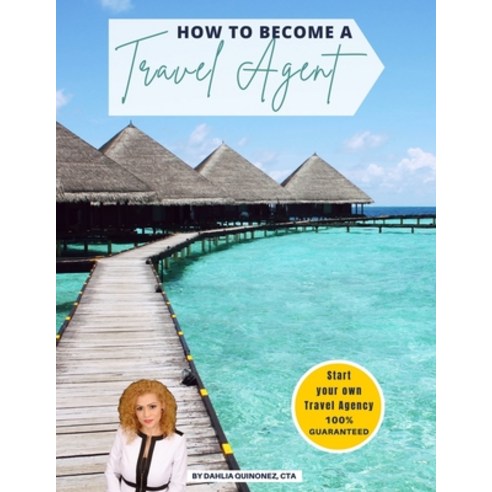 (영문도서) How to Become a Travel Agent Paperback, Dahlia Quinonez, English, 9781088025413