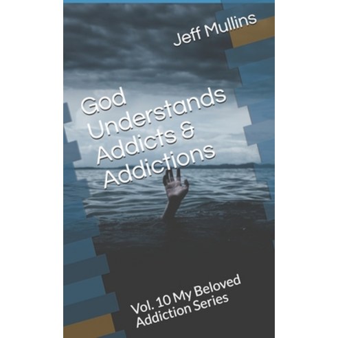 (영문도서) God Understands Addicts & Addictions Paperback, Independently Published, English, 9781086425246