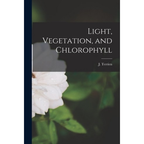 (영문도서) Light Vegetation and Chlorophyll Paperback, Hassell Street Press, English, 9781013439483