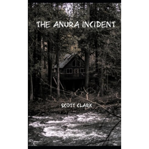 The Anura Incident Paperback, Independently Published