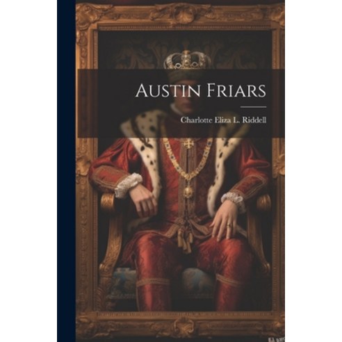 (영문도서) Austin Friars Paperback, Legare Street Press, English, 9781022552913