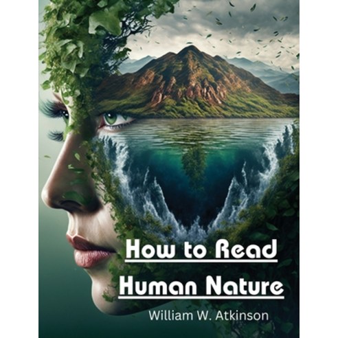 (영문도서) How to Read Human Nature: Its Inner States and Outer Forms Paperback, Intel Premium Book, English, 9781835522172