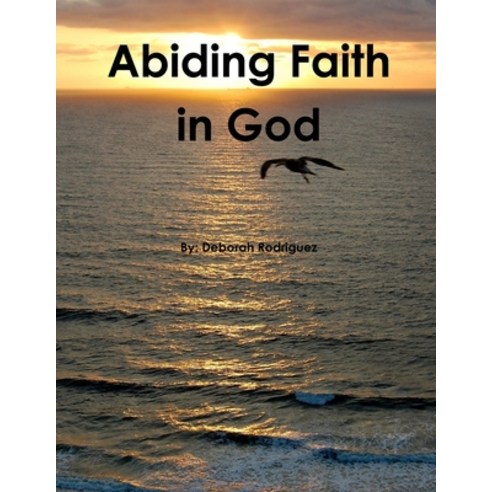 Abiding Faith in God Paperback, Lulu.com