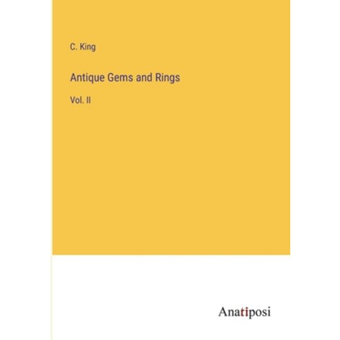 (영문도서) Antique Gems and Rings: Vol. II Paperback, Anatiposi Verlag, English, 9783382150228