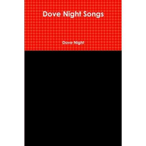 (영문도서) Dove Night Songs Paperback, Lulu.com, English, 9781365851124