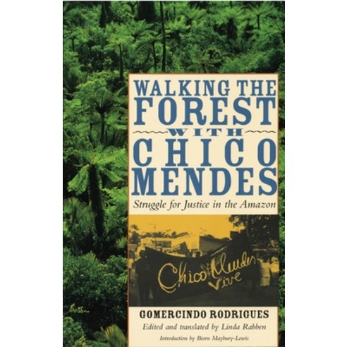 Walking the Forest with Chico Mendes: Struggle for Justice in the Amazon Paperback, University of Texas Press, English, 9780292717060