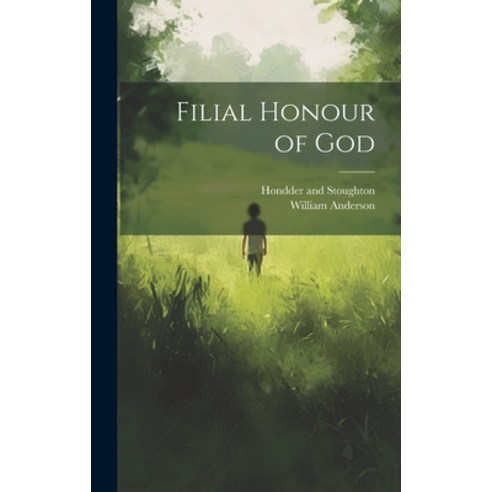 (영문도서) Filial Honour of God Hardcover, Legare Street Press, English, 9781021092526