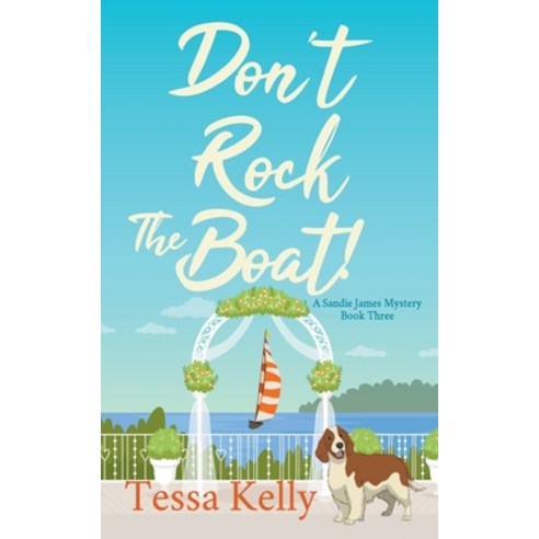 (영문도서) Don''t Rock The Boat! Paperback, Tessa Kelly, English, 9798201139056