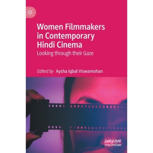 (영문도서) Women Filmmakers in Contemporary Hindi Cinema: Looking Through Their Gaze Hardcover, Palgrave MacMillan, English, 9783031102318
