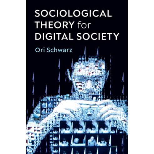 Sociological Theory for Digital Society: The Codes That Bind Us Together Paperback, Polity Press, English, 9781509542970