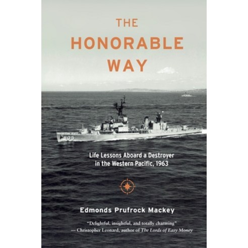 (영문도서) The Honorable Way: Life Lessons Aboard a Destroyer in the Western Pacific 1963 Paperback, Story Scribe Books, English, 9798986359748