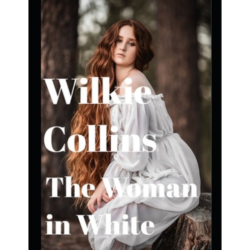 The Woman in White (Annotated) Paperback, Independently Published, English, 9798574842812