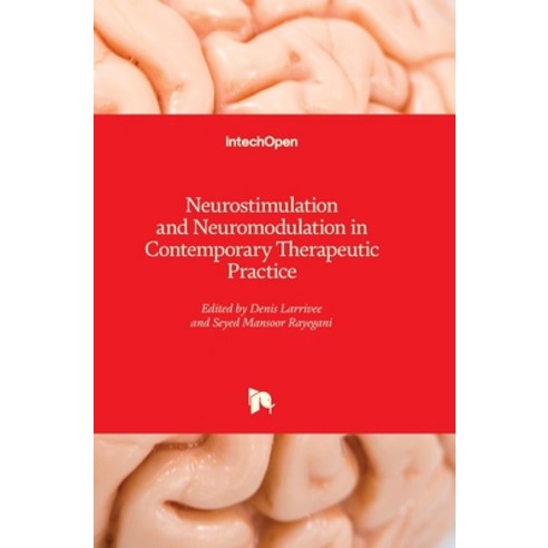 (영문도서) Neurostimulation and Neuromodulation in Contemporary Therapeutic Practice Hardcover, Intechopen, English, 9781838802912