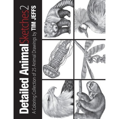 Detailed Animal Sketches 2: A Coloring Collection of 25 Animals Drawings Paperback, Independently Published, English, 9798704819837