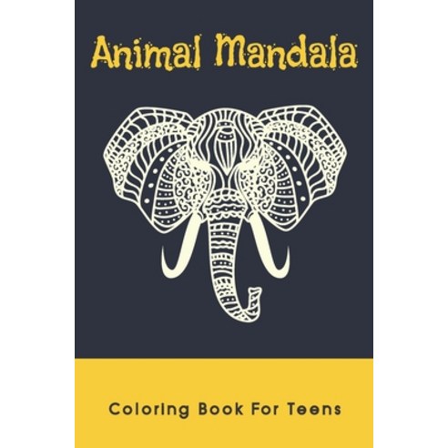 Animal Mandala Coloring Book For Teens: Stress Relieving Animal Designs Paperback, Independently Published, English, 9798739609083