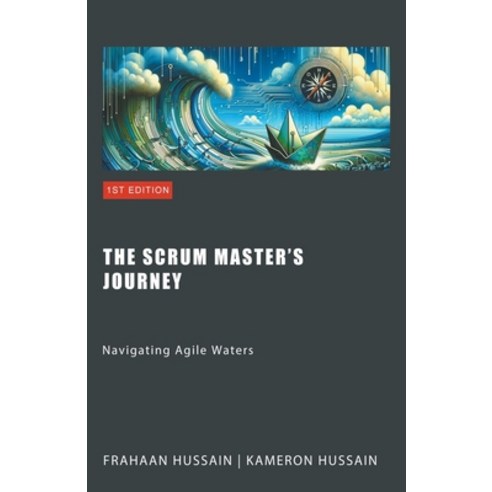 (영문도서) The Scrum Master''s Journey: Navigating Agile Waters Paperback, Sonar Publishing, English, 9798224983759