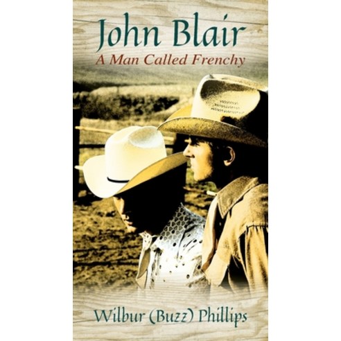 John Blair: A Man Called Frenchy Paperback, Outskirts Press