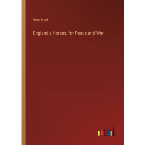 (영문도서) England''s Horses for Peace and War Paperback, Outlook Verlag, English, 9783368821241