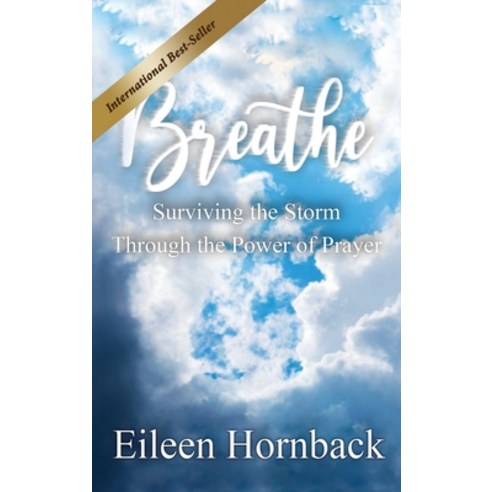 BREATHE Surviving The Storm Through The Power Of Prayer Hardcover, Beyond Publishing, English, 9781952884436