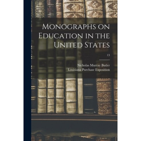 (영문도서) Monographs on Education in the United States; 13 Paperback, Legare Street Press, English, 9781014784124