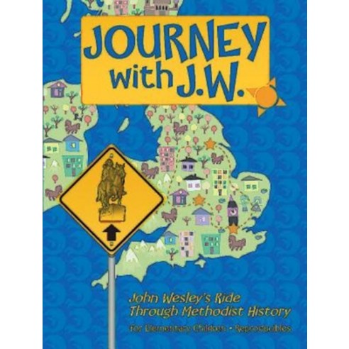 (영문도서) Journey with J.W.: John Wesley''s Ride Through Methodist History Paperback, Abingdon Press, English, 9781501805066