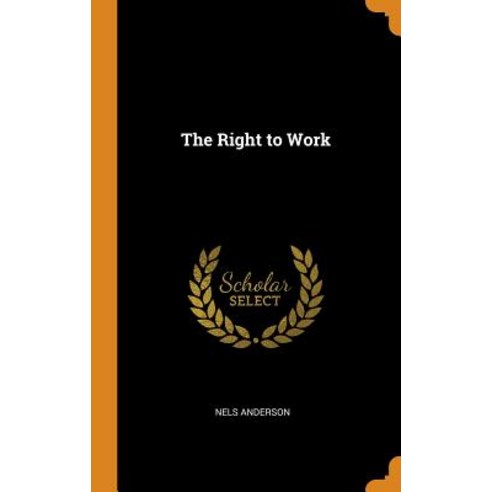 (영문도서) The Right to Work Hardcover, Franklin Classics, English, 9780343018054