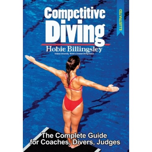 (영문도서) Competitive Diving: The Complete Guide for Coaches Divers Judges Paperback, Trius Publishing, Inc., English, 9780998635729