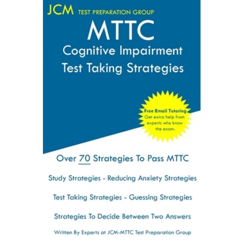 (영문도서) MTTC Cognitive Impairment - Test Taking Strategies: MTTC 056 Exam - Free Online Tutoring - Ne... Paperback, Jcm Test Preparation Group, English, 9781647687007