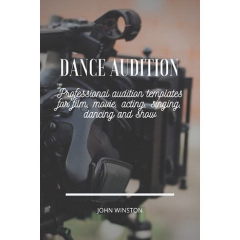 Dance Audition: Professional audition templates for film movie acting ...