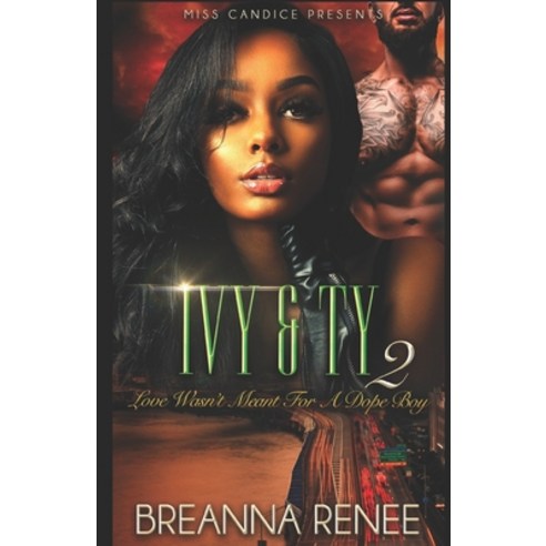 Ivy & Ty 2: Love Wasn''t Meant For A Dope Boy Paperback, Independently Published, English, 9798735297147