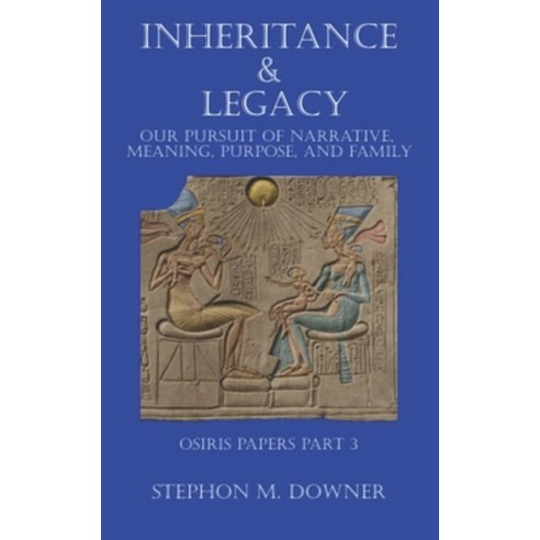 (영문도서) Inheritance & Legacy: Our Pursuit of Narrative Meaning Purpose and Family Paperback, Independently Published, English, 9798358732841