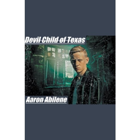 (영문도서) Devil Child of Texas Paperback, Aaron Abilene, English, 9798223077923