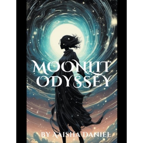 (영문도서) Moonlit Odyssey Paperback, Aaisha Daniel, English, 9798224451487