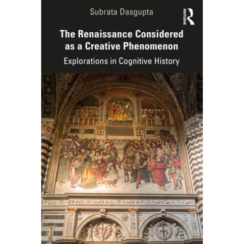 (영문도서) The Renaissance Considered as a Creative Phenomenon: Explorations in Cognitive History Paperback, Routledge, English, 9781032146843