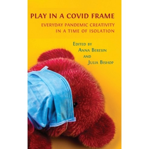 (영문도서) Play in a Covid Frame: Everyday Pandemic Creativity in a Time of Isolation Hardcover, Open Book Publishers, English, 9781800648920
