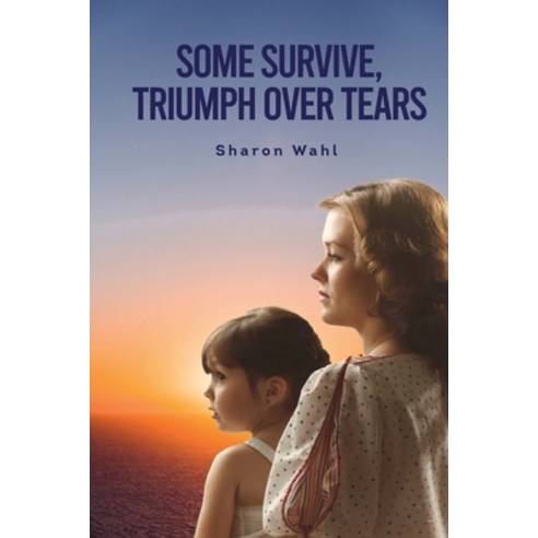 (영문도서) Some Survive Triumph Over Tears Paperback, Book Writing Founders, English, 9781088121917