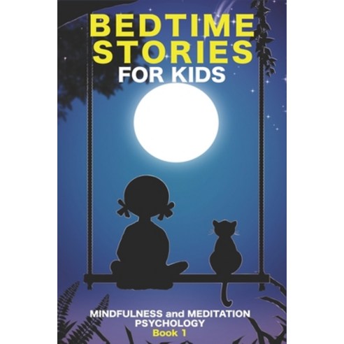 Bedtime Stories for Kids: Meditation Stories for Children. Help the Child to Fall Asleep Naturally ... Paperback, Independently Published