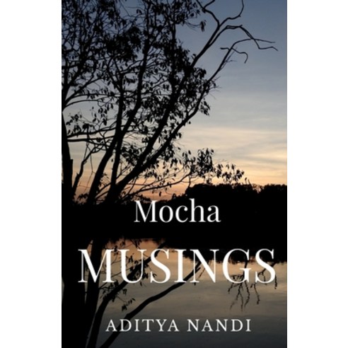 (영문도서) Mocha Musings Paperback, Notion Press, English, 9798888332672