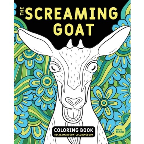 The Screaming Goat Coloring Book: A Stress Relieving Funny Adult Coloring Book Gift for Goat Lovers ... Paperback, Valbrains, English, 9781733702256