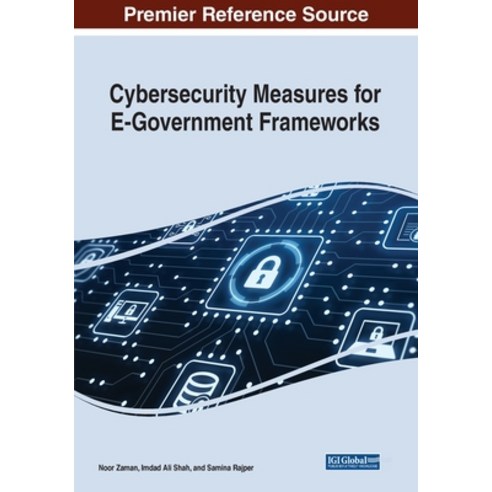 (영문도서) Cybersecurity Measures for E-Government Frameworks Paperback, Information Science Reference, English, 9781799896258
