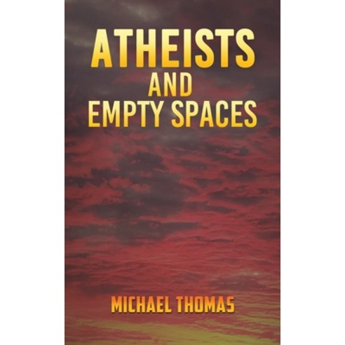 (영문도서) Atheists and Empty Spaces Paperback, Austin Macauley, English, 9781649797490